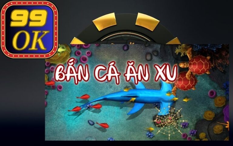 Tổng Hợp Các Game Bắn Cá Ăn Xu Miễn Phí tại 99ok